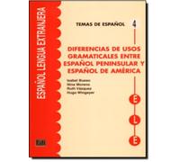 Diferencias de usos gramaticales entre espanol peninsular y espanol de america/Grammatical Differences Between Peninsular Spanish and American Spanish (4)