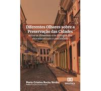 Diferentes Olhares sobre a Preservação das Cidades: Entre os dissensos e os diálogos dos moradores com o patrimônio