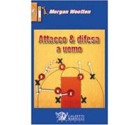 Difesa a uomo. Attacco alla difesa a uomo. Con DVD - Wootten Morgan