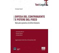 Difesa del contribuente e potere del fisco. Manuale operativo di diritto tributario. Strumenti difensivi, Recenti riforme e Giurisprudenza. Aggiornamenti online fino al 30 novembre 2025