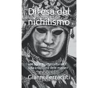 Difesa del nichilismo: uno sguardo interculturale sulla «ribellione delle masse»