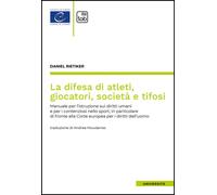 DIFESA DI ATLETI, GIOCATORI, SOCIETÀ E TIFOSI. MANUALE PER L'ISTRUZIONE SUI DIRI