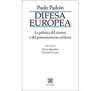 Difesa europea. La politica del riarmo e del potenziamento militare