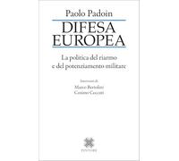Difesa europea. La politica del riarmo e del potenziamento militare