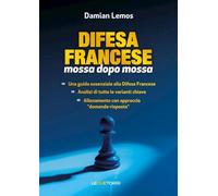 DIFESA FRANCESE MOSSA DOPO MOSSA - LEMOS DAMIAN - Le due torri