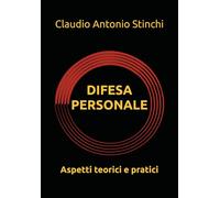 Difesa Personale - Aspetti Teorici e Pratici