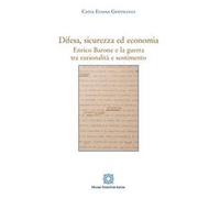 Difesa, sicurezza ed economia. Enrico Barone e la guerra tra razionalità e sentimento
