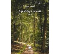 Difesi dagli incanti. Diario