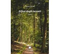 Difesi dagli incanti. Diario