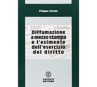 Diffamazione a mezzo stampa e l'esimente dell'esercizio del diritto