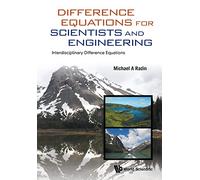 Difference Equations for Scientists and Engineering: Interdisciplinary Difference Equations