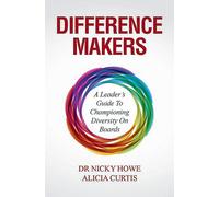 Difference Makers: A Leader's Guide to Championing Diversity on Boards - C...