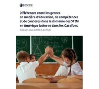 Différences entre les genres en matière d'éducation, de compétences et de carrières dans le domaine des STIM en Amérique latine et dans les Caraïbes