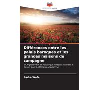 Différences entre les palais baroques et les grandes maisons de campagne: En Angleterre et en République tchèque, illustrées à travers quatre bâtiments sélectionnés