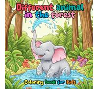 Different Animals in the Forest: Stress Relief, Coloring Book For Adults and Kids, Bold and Easy, Simple and Big Designs for Relaxation Featuring ... Trees, Patterns, Cute Things and Many More