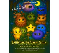 Different but Same, Same - Liebe ist das Spiel | Kinderfreundschaftsgeschichte über Liebe, Vertrauen und Respekt: Ein Herzerwärmendes Kinderbuch, ... | Bilderbuch | Malbuch | FRANZ RICHARD BAUER