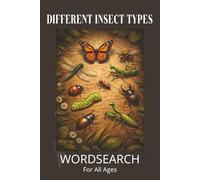 Different Insect Types: Word Searches with Easy to Read Print about Various Insect types, Flying Insect, Crawling Insects | 6 X 9 inches, 110 pages | ... Gift for Vacation, Travel and time to unwind.