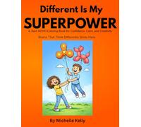 Different Is My SUPERPOWER: A Teen ADHD Coloring Book for Confidence, Calm, and Creativity