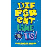 Different Like Us!: Inspiring Real-life Stories from Kids Everywhere