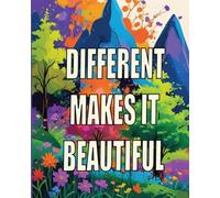 DIFFERENT MAKES IT BEAUTIFUL: A book to help learn appreciation for all the color in this world