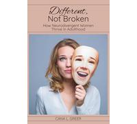 Different, Not Broken: How Neurodivergent Women Thrive in Adulthood
