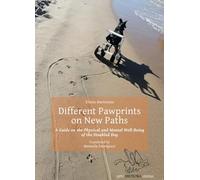 Different pawprints on new paths. A guide on the physical and mental well-being of the disabled dog