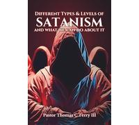 Different Types & Levels of Satanism and What We Can Do About it