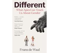 Different: What Apes Can Teach Us About Gender