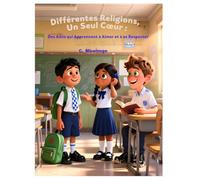 Différentes religions, un seul cœur: des amis qui apprennent à aimer et à se respecter