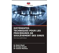 DIFFÉRENTES TECHNIQUES POUR LES PROCÉDURES DE SOULÈVEMENT DES SINUS: Une revue systématique