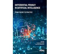 Differential Privacy in Artificial Intelligence: From, Theory to Practice