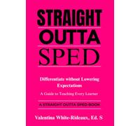 Differentiate without Lowering Expectations: A Guide to Teaching Every Learner