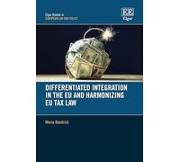 Differentiated Integration in the Eu and Harmonizing Eu Tax Law