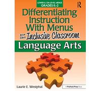 Differentiating Instruction With Menus for the Inclusive Classroom: Language Arts (Grades K-2)