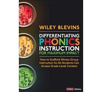 Differentiating Phonics Instruction for Maximum Impact: How to Scaffold Whole-Group Instruction So All Students Can Access Grade-Level Content: How to ... What Should Be Happening During Whole-Group