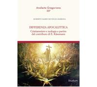 Differenza apocalittica. Cristianesimo e teologia a partire dal contributo di E. Käsemann