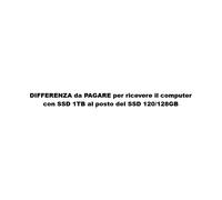 DIFFERENZA da PAGARE per ricevere il computer con SSD 1TB al posto del SSD 120/1