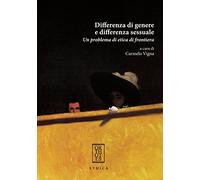 Differenza di genere e differenza sessuale. Un problema di etica di fronti...