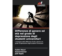 Differenze di genere ed età nel grado di depressione degli studenti universitari: L'emergere delle differenze di età e genere nel grado di depressione degli studenti universitari