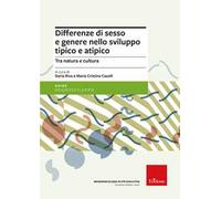 Differenze di sesso e genere nello sviluppo tipico e atipico. Tra natura e cultura