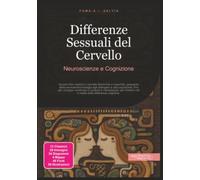 Differenze Sessuali del Cervello: Neuroscienze e Cognizione