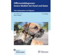 Differenzialdiagnosen Innere Medizin bei Hund und Katze: Vom Leitsymptom zur Diagnose