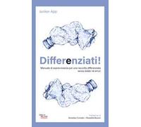 Differenziati! Manuale di sopravvivenza per una raccolta differenziata senza dubbi né errori