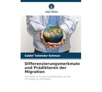 Differenzierungsmerkmale und Prädiktoren der Migration: Eine Studie im Kontext von Bangladesch auf der Grundlage von Paneldaten