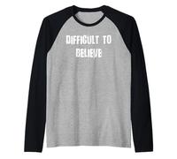 Difficile da credere Maglia con Maniche Raglan