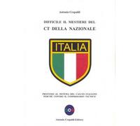 Difficile il mestiere del CT della nazionale. Processo al sistema del calcio italiano perché contro il commissario tecnico