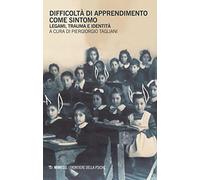 Difficoltà di apprendimento come sintomo. Legami, traumi e identità