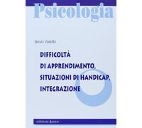 Difficoltà di apprendimento. Situazioni di handicap, integrazione - Vianel...