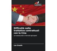 Difficoltà nelle trattative contrattuali con la Cina: con esempi pratici e interviste agli esperti