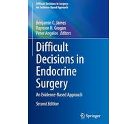 Difficult Decisions in Endocrine Surgery: An Evidence-based Approach